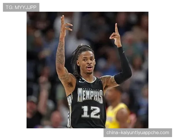 贾·莫兰特挡拆出手率提升显著 拉开球队进攻空间助力高效得分